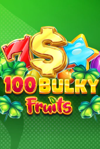 Демо игра 100 Bulky Fruits играть онлайн | Casino X бесплатно