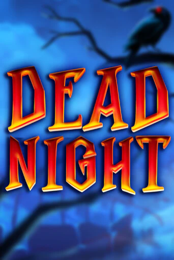 Демо игра Dead Night играть онлайн | Casino X бесплатно