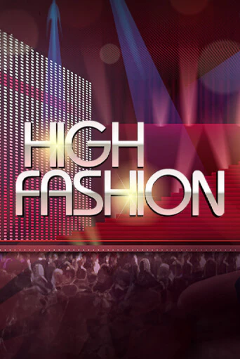 Демо игра High Fashion играть онлайн | Casino X бесплатно
