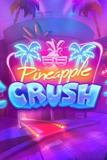 Демо игра Pineapple Crush играть онлайн | Casino X бесплатно