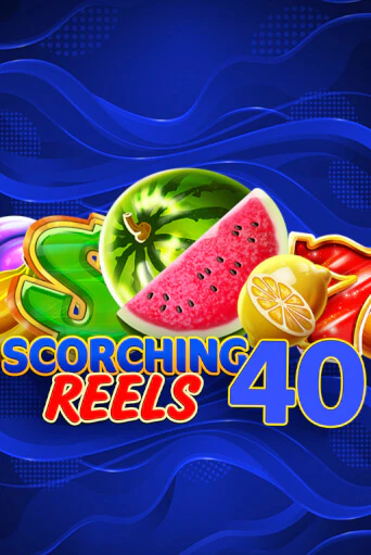 Демо игра Scorching Reels 40 играть онлайн | Casino X бесплатно