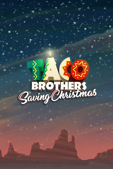 Демо игра Taco Brothers Saving Christmas играть онлайн | Casino X бесплатно