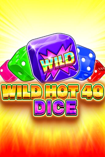 Демо игра Wild Hot 40 Dice играть онлайн | Casino X бесплатно